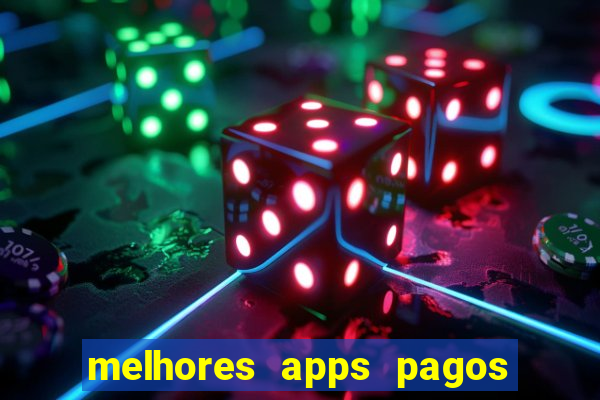 melhores apps pagos play store